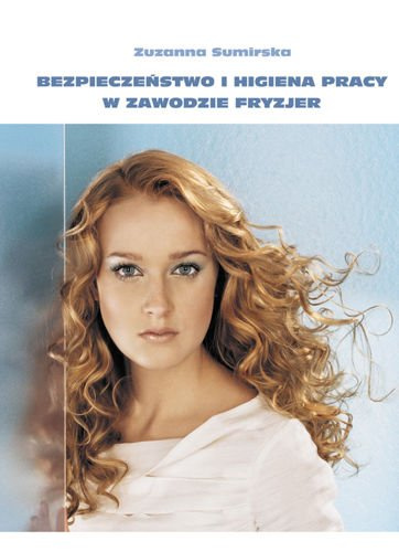 Bezpieczeństwo i higiena pracy w zawodzie Fryzjer